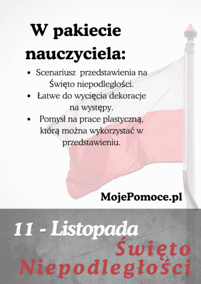 Zestaw edukacyjny na Święto Niepodległości: Scenariusz przedstawienia i materiały do samodzielnego wydruku