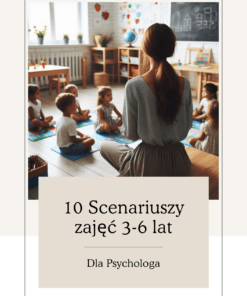 10 Scenariuszy zajęć dla Psychologa