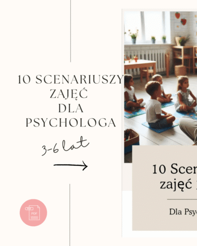 10 Scenariuszy zajęć dla Psychologa